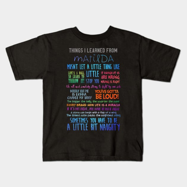 Things I Learned From Matilda the Musical Kids T-Shirt by TheatreThoughts